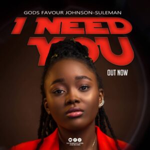 Music: God's Favour Johnson Suleman - I Need You