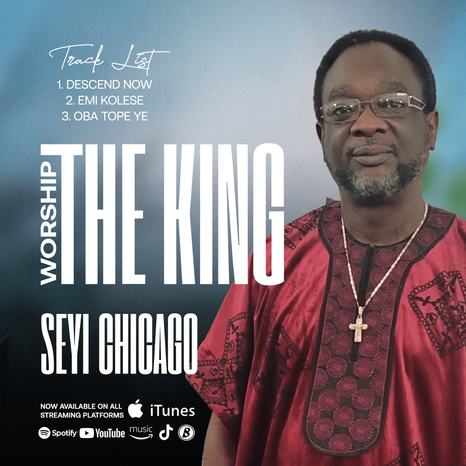 Seyi Chicago Releases New Worship Project “Worship the King”