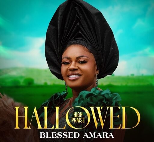 Blessed Amara – Hallowed (High Praise)