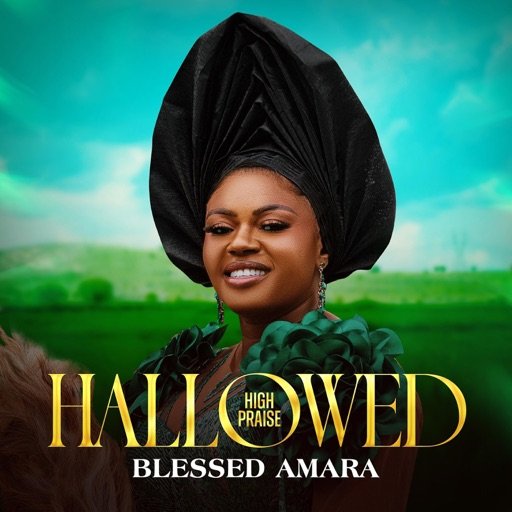 Blessed Amara – Hallowed (High Praise)