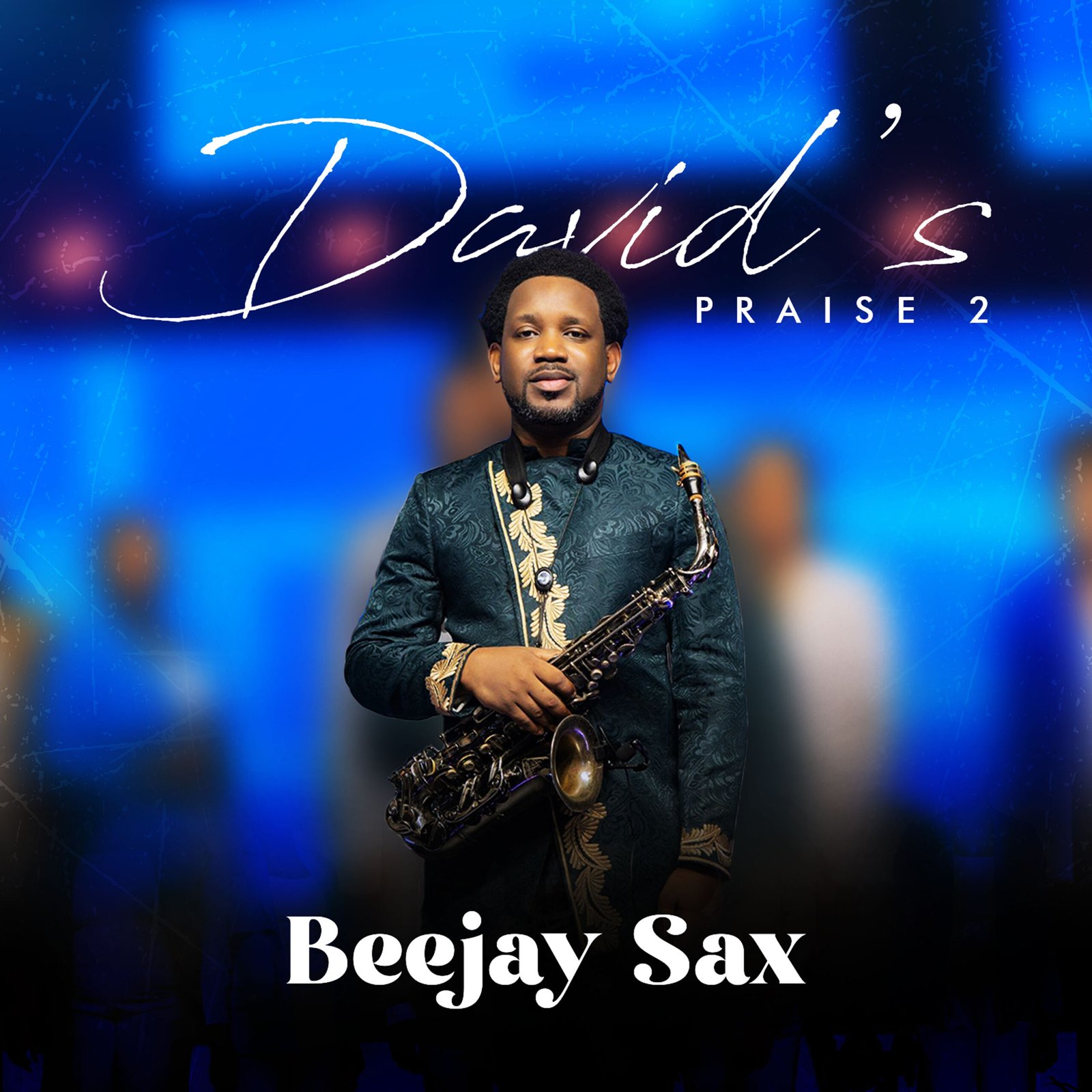 [Music + Video] David’s Praise 2 – Beejay Sax