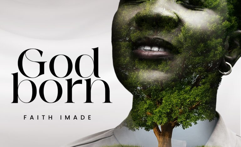 Faith Imade Unveils Bold New Anthem “God Born” — A Declaration of Divine Identity and Victory in Christ