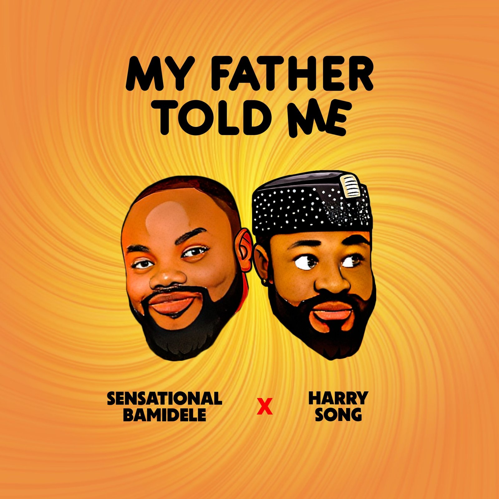 My Father Told Me by Sensational Bamidele ft Harrysong