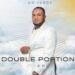 DOUBLE PORTION BLESSING by Dr Jerry