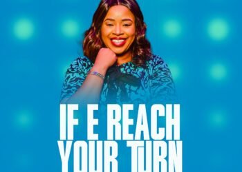 Lilian Nneji – If E Reach Your Turn”