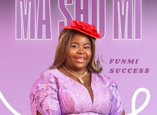 Funmi Success Releases End of the Year Anthem “Ma Sho Mi”