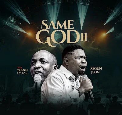SAME GOD II – Segun John x Dunsin Oyekan