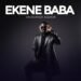 Ekene Baba – Excellence Agunze