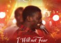 I Will Not Fear – Samuel Olutokun
