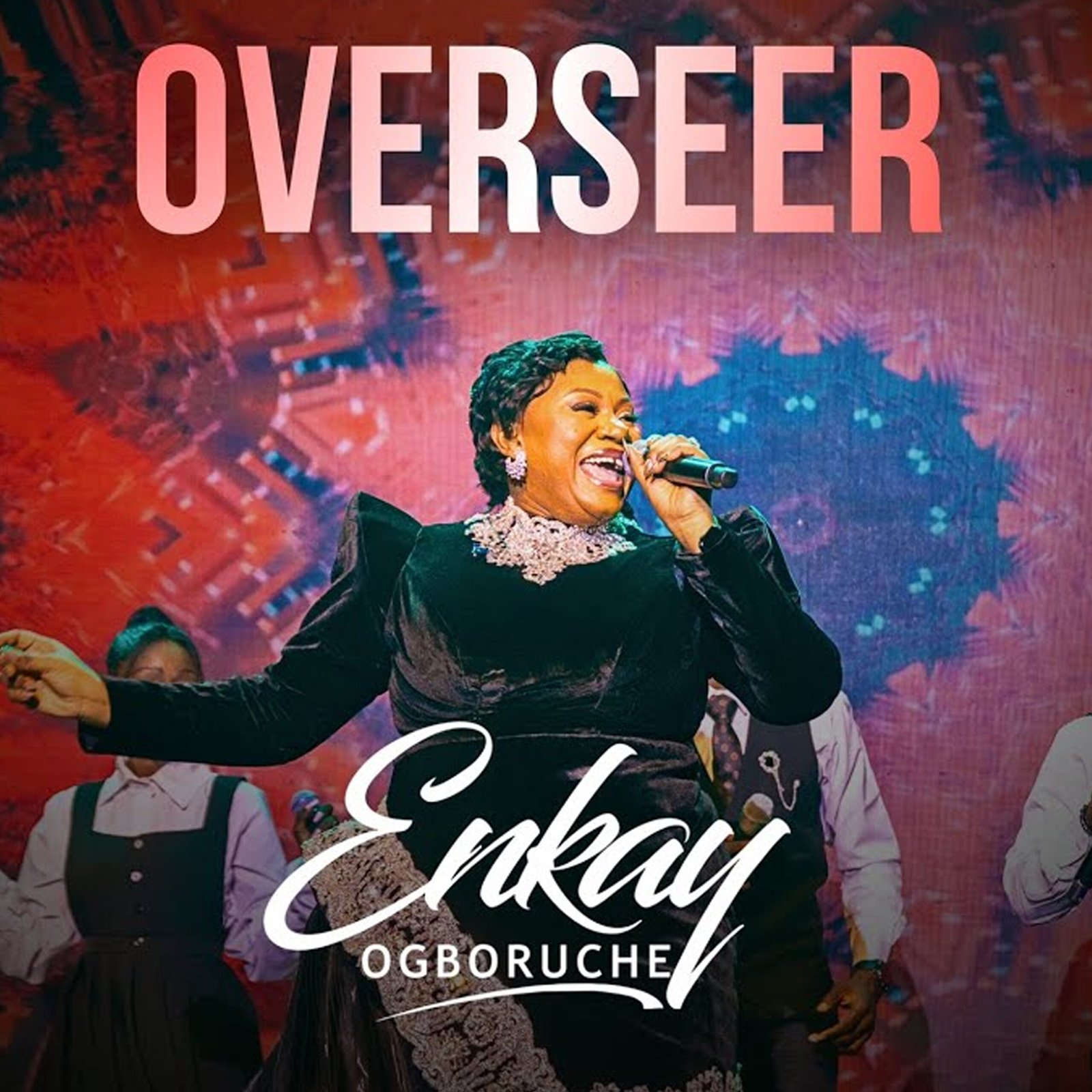 Overseer (Live) – Enkay Ogboruche