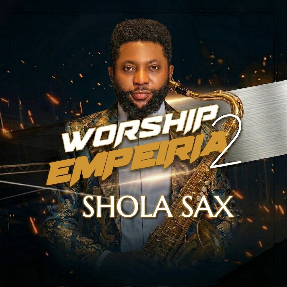 Worship Empeiria 2 – Shola Sax