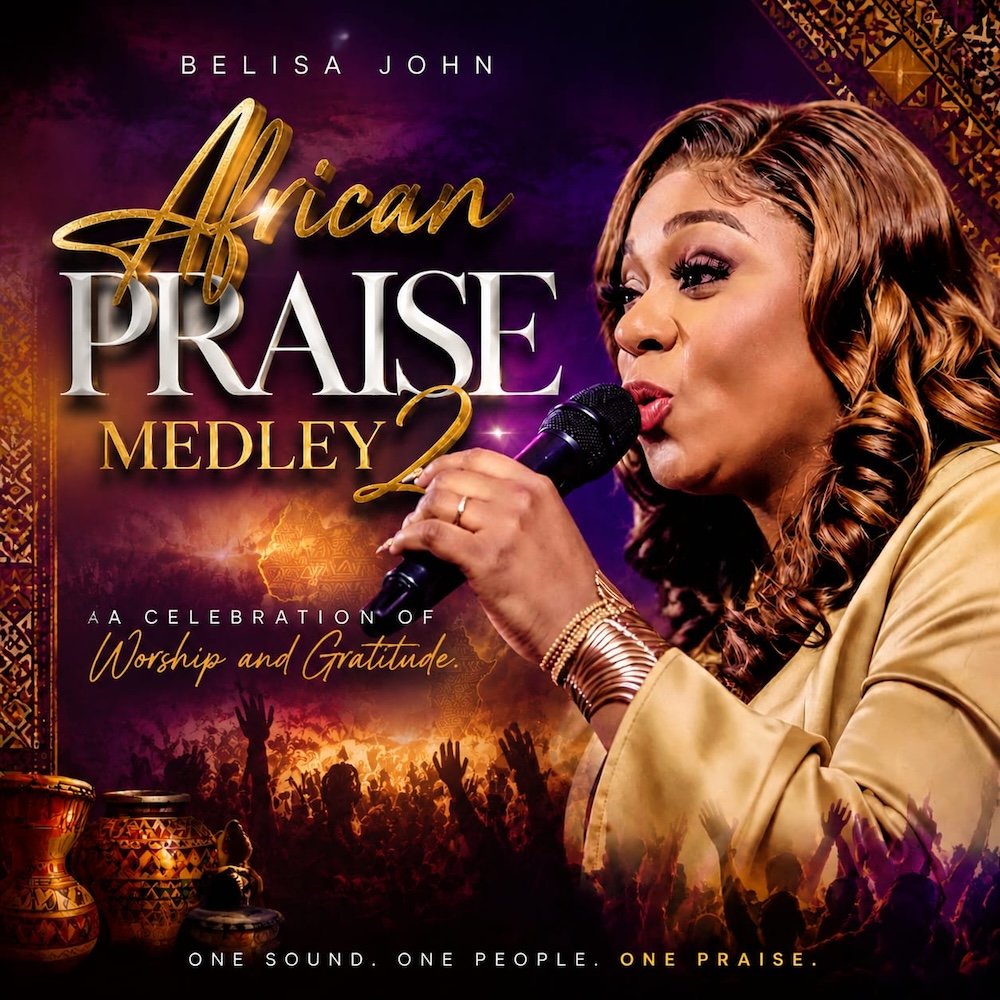 Belisa John Releases “African Praise Medley 2” – Powerful Celebration of African Worship and Thanksgiving