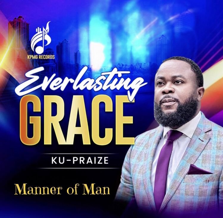 KU-Praize Releases “Manner of Man” – Powerful Worship Song Exalting the Supremacy of Jesus Christ
