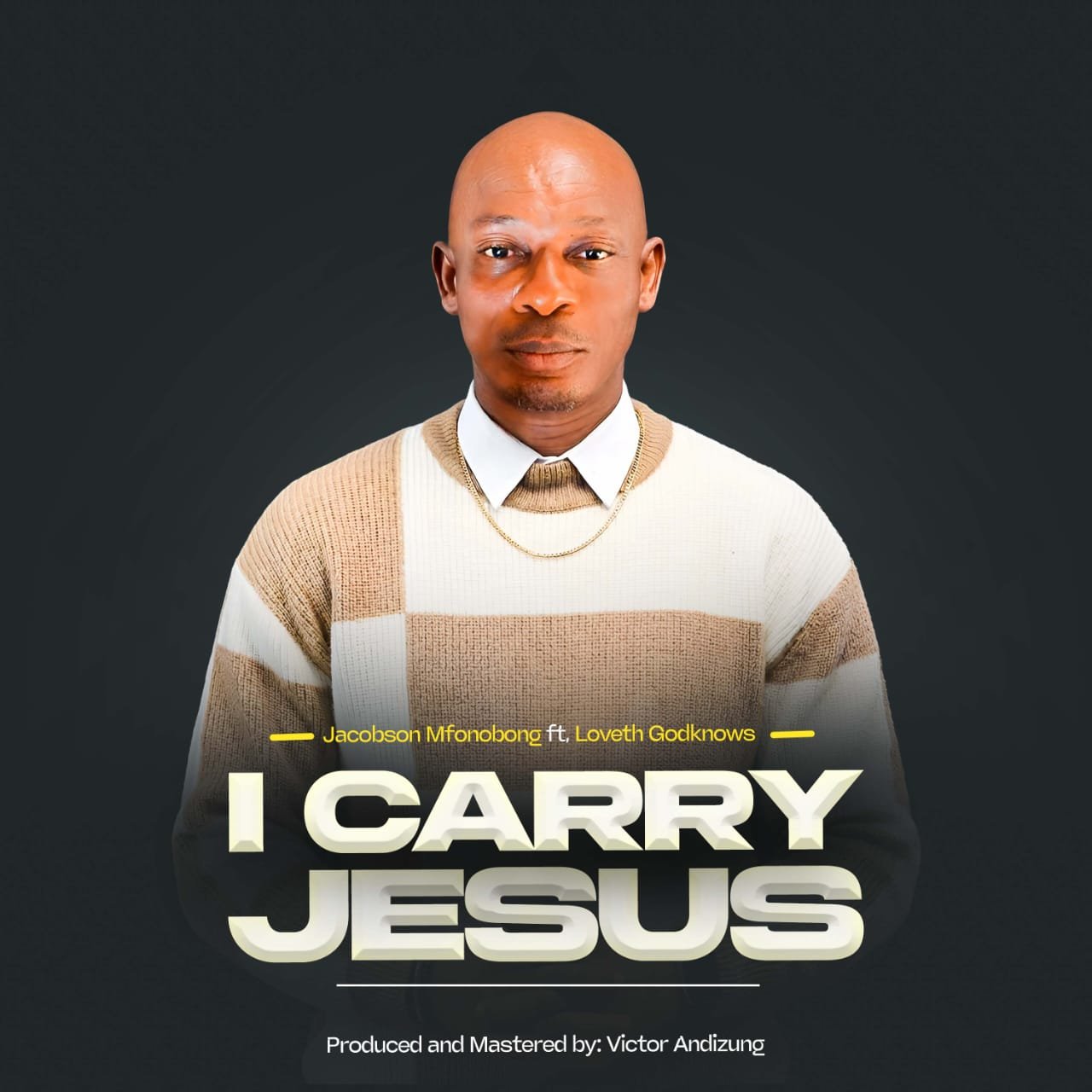 Jacobson Mfonobong ft. Loveth Godknows Release “I Carry Jesus” – A Bold Anthem of Faith