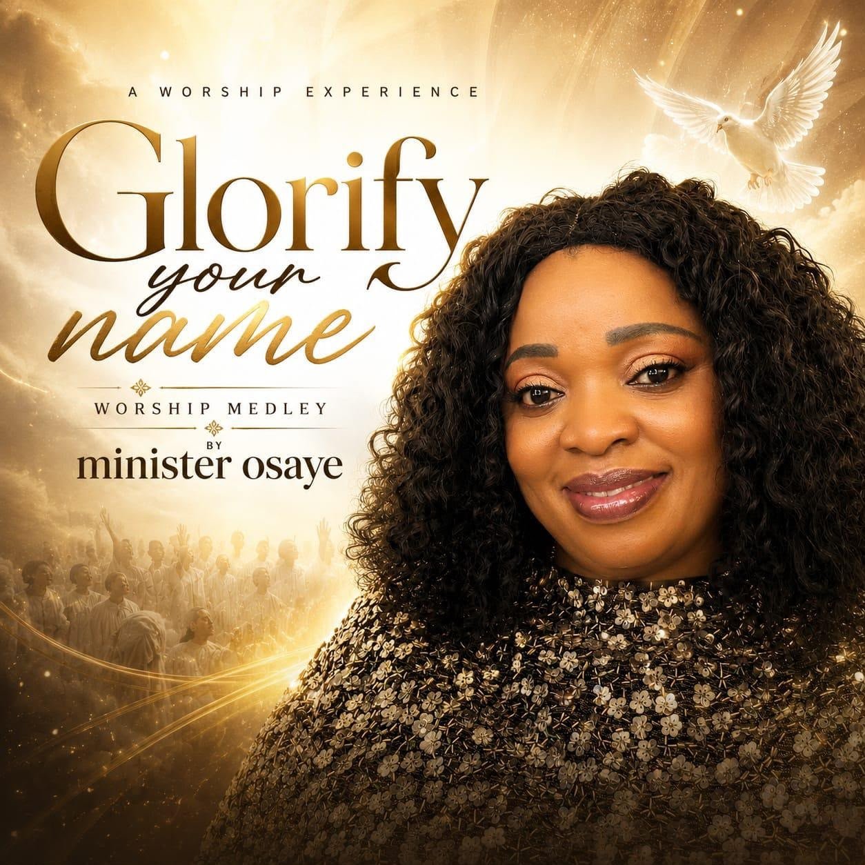 Minister Osaye Releases “Glorify Your Name” – Powerful Worship Medley for a Deeper Encounter With God