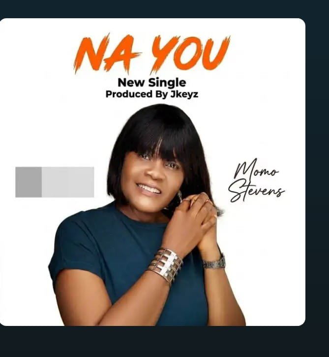 Momostevens Releases “Na You” – Inspiring Gospel Song of Gratitude and Total Dependence on God