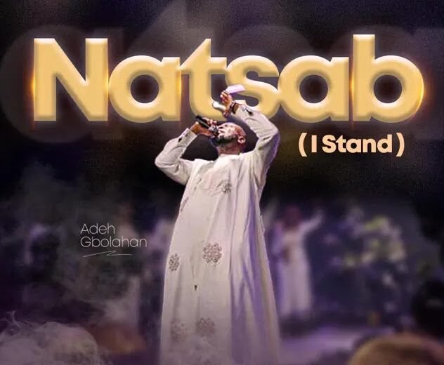 Adeh Gbolahan releases Natsab I Stand gospel song