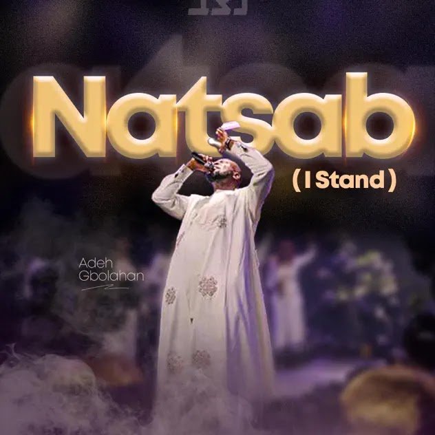 Adeh Gbolahan releases Natsab I Stand gospel song