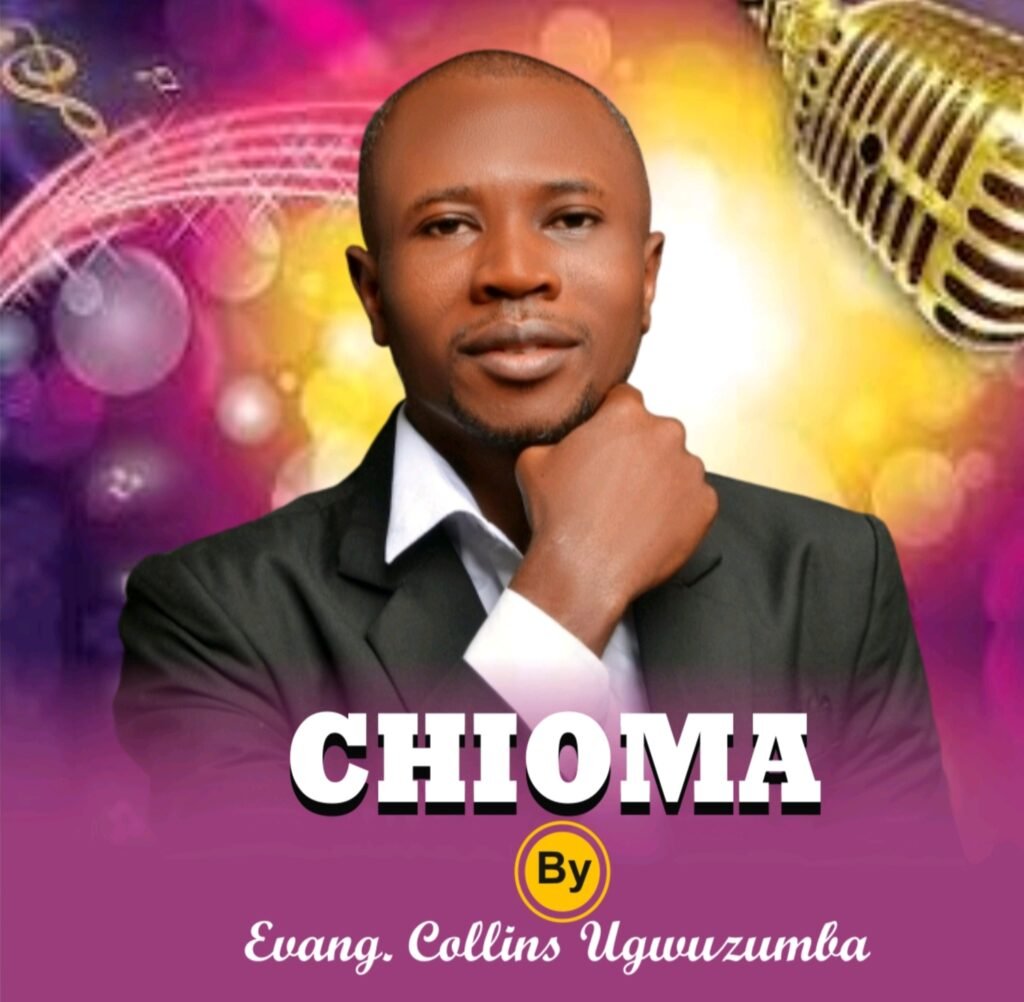 Evang Collins Ugwuzumba releases Chioma gospel song