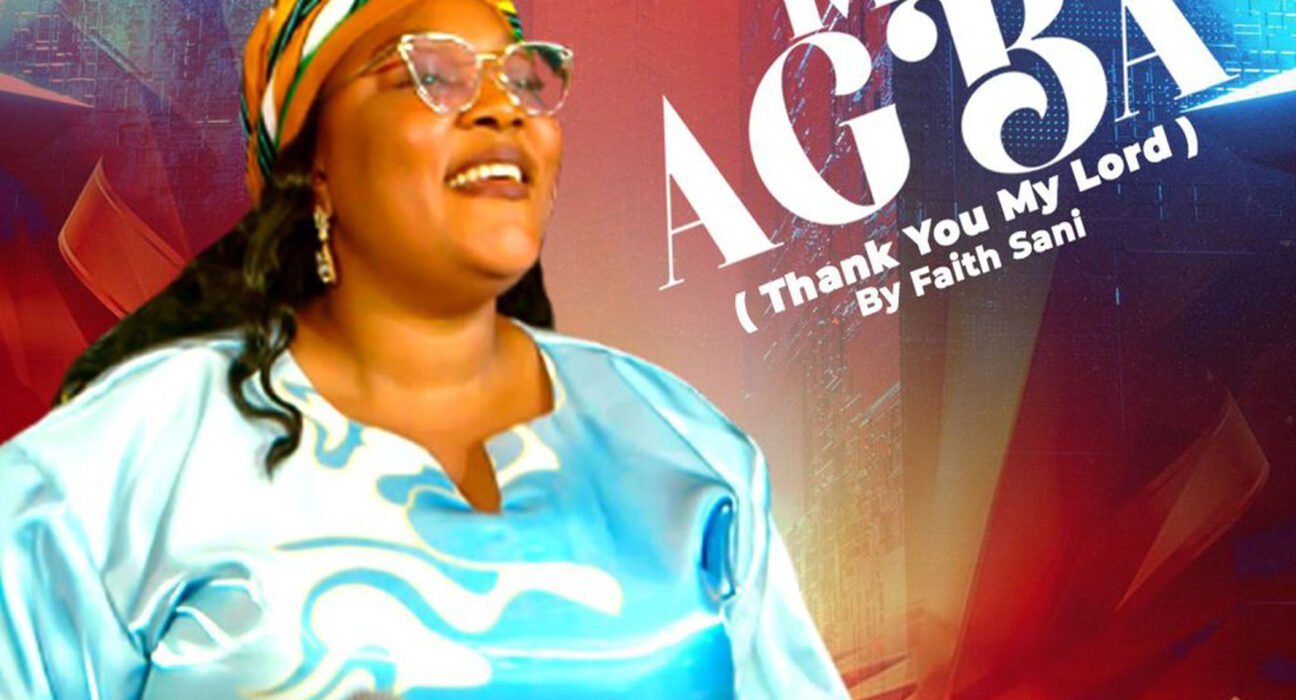 Faith Sani releases Ojo Mi Agba gospel song and video