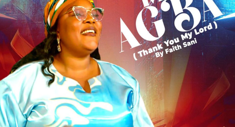 Faith Sani releases Ojo Mi Agba gospel song and video