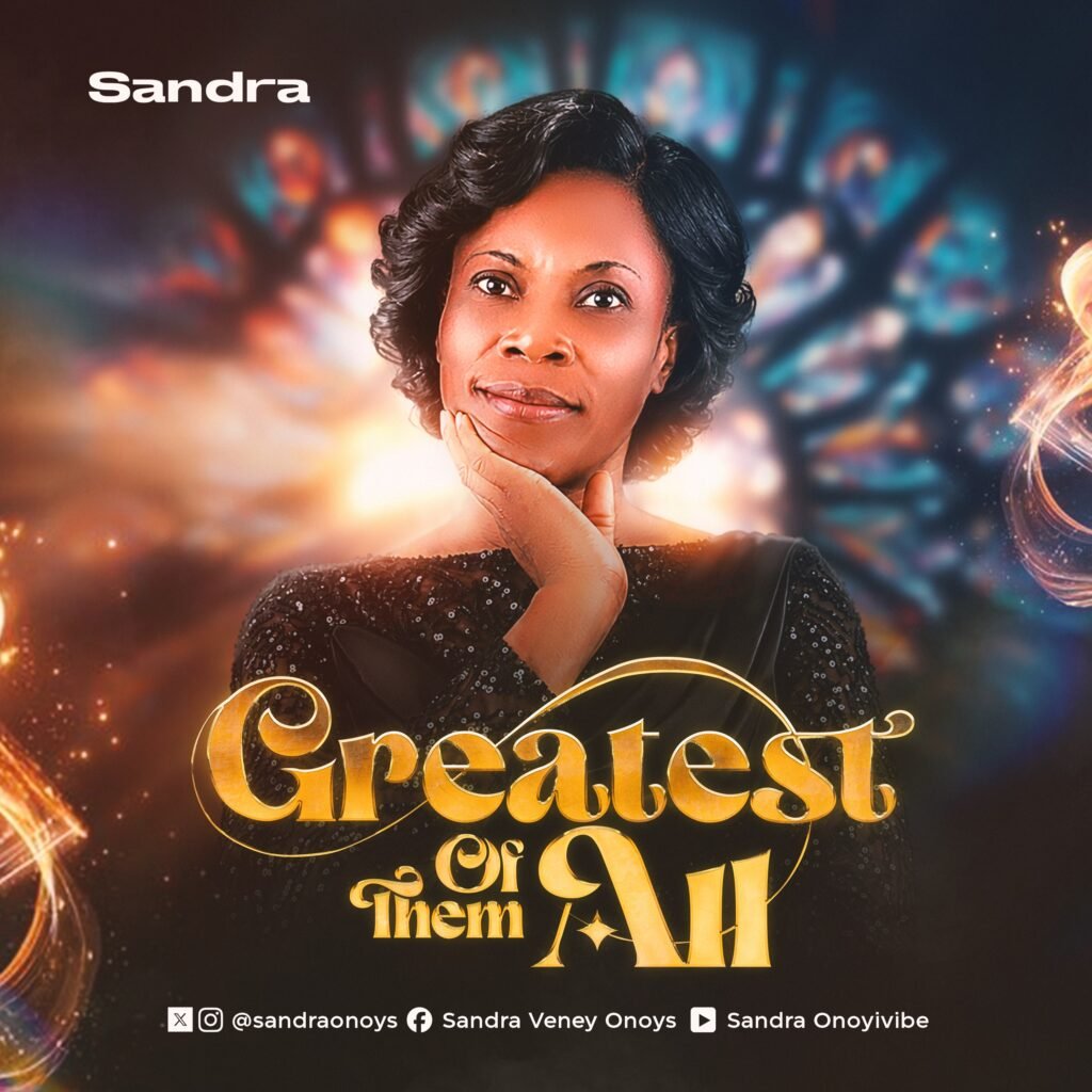 Sandra releases Greatest of Them All gospel song
