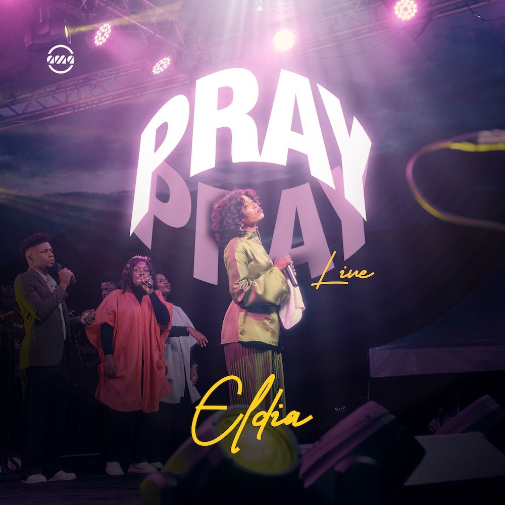 Eldia releases Pray Live gospel song and video