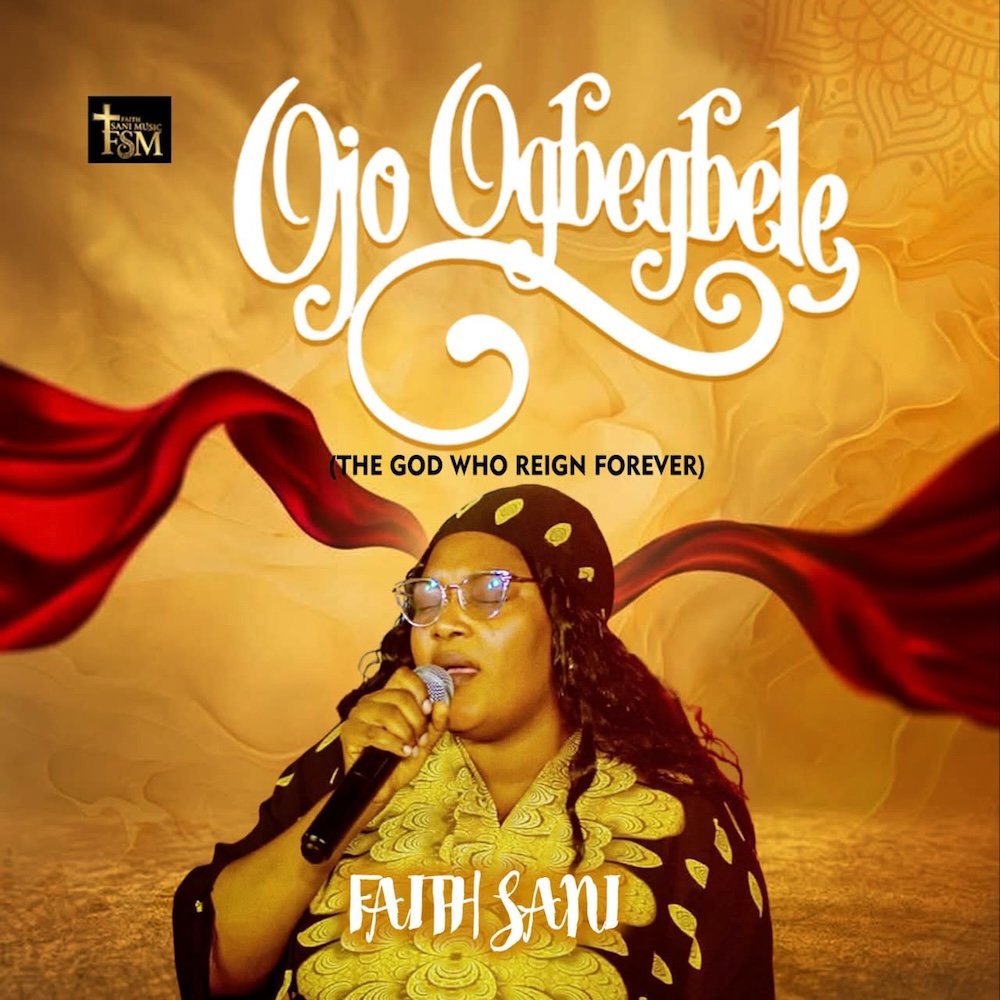 Faith Sani releases Ojo Ogbégbelé Igala worship song