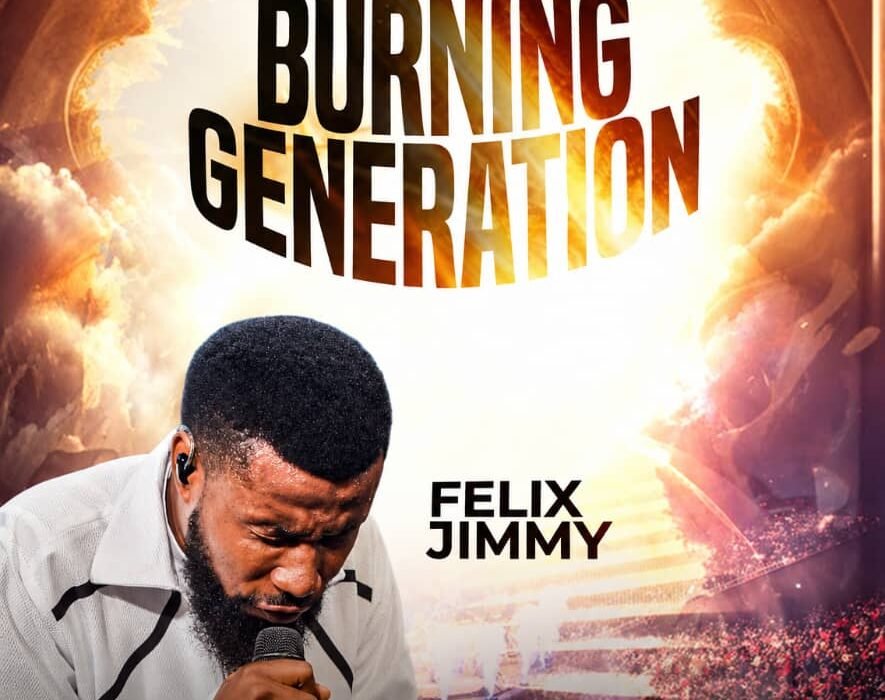 Felix Jimmy releases Burning Generation gospel song