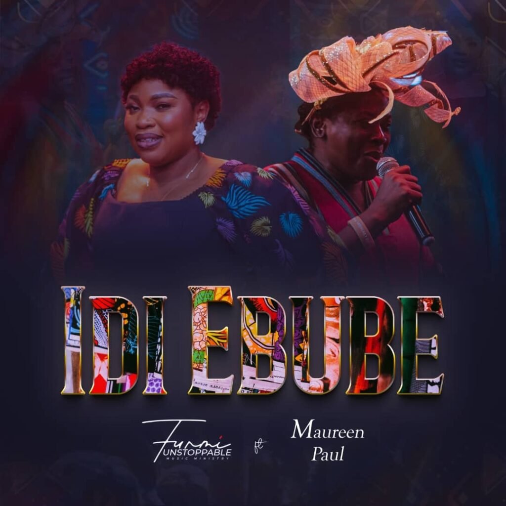 Funmi Unstoppable and Maureen Paul release Idi Ebube worship song