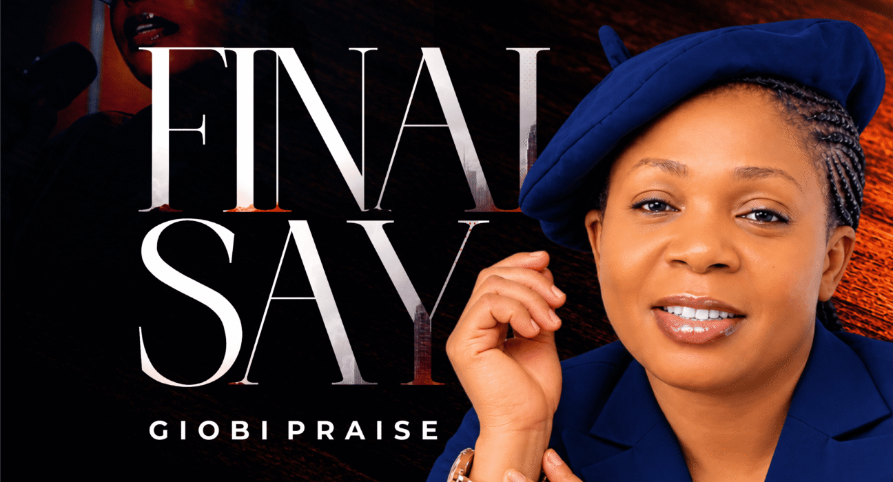 GiobiPraise releases Final Say gospel song and official video