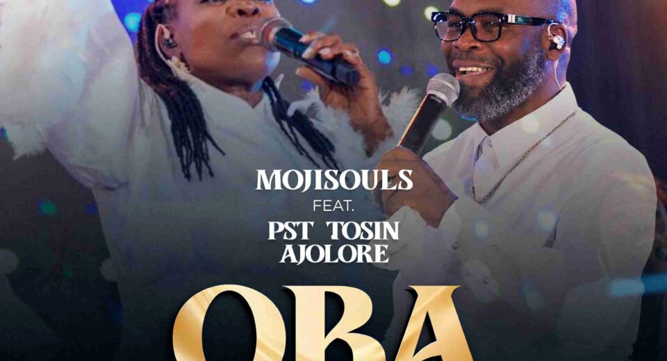 Mojisouls and Pastor Tosin Ajolore release OBA gospel praise song