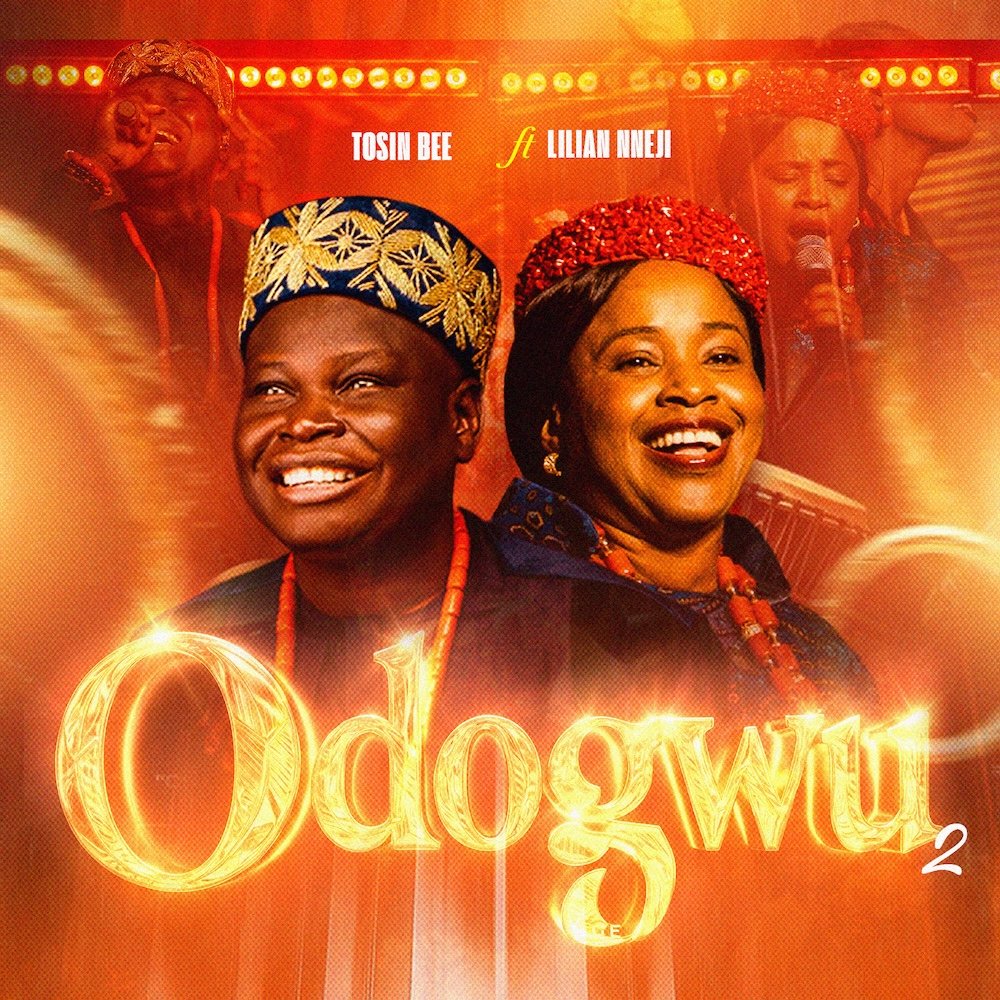 Tosin Bee and Lilian Nneji release Odogwu 2 gospel song