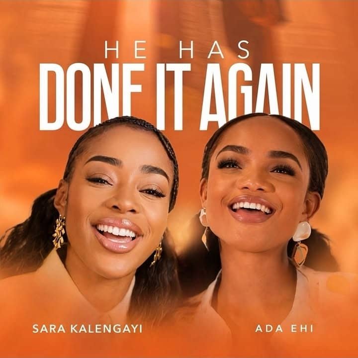 Sara Kalengayi and Ada Ehi release He Has Done It Again gospel song